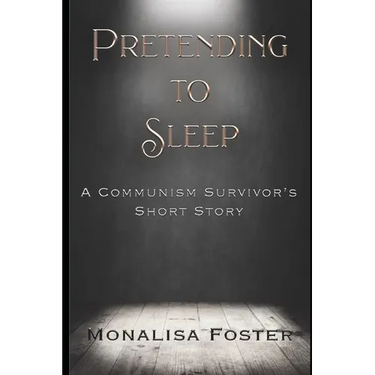 Pretending to Sleep: A Communism Survivor's Short Story