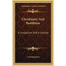 Christianity And Buddhism: A Comparison And A Contrast