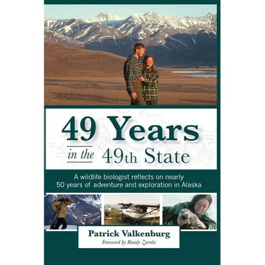 49 Years in the 49th State: A wildlife biologist reflects on nearly 50 years of adventure and exploration in Alaska