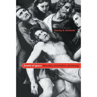 Events of Grace: Naturalism, Existentialism, and Theology