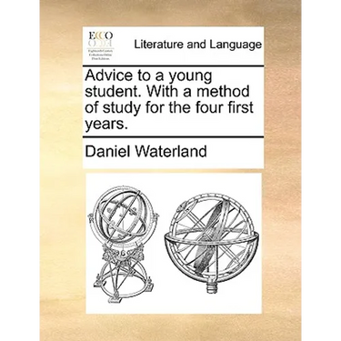 Advice to a Young Student. with a Method of Study for the Four First Years.
