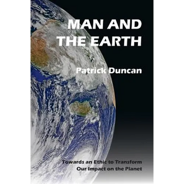 Man and the Earth: Towards an Ethic to Transform our Impact on the Planet