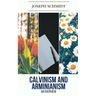 Calvinism and Arminianism: An Overview