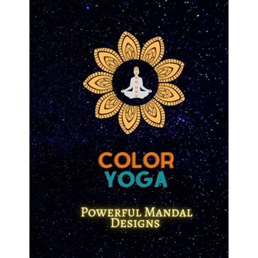 Color Yoga: Powerful Mandal Design: Recharge Your Power