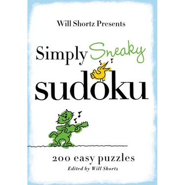 Will Shortz Presents Simply Sneaky Sudoku: 200 Easy Puzzles