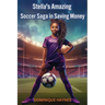 Stella's Amazing Soccer Saga in Saving Money