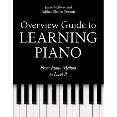 Overview Guide to Learning Piano: From Piano Method to Level 8