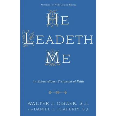 He Leadeth Me: An Extraordinary Testament of Faith