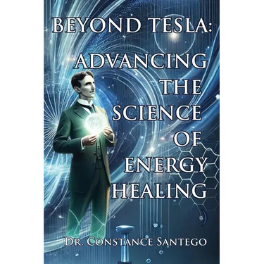 Beyond Tesla: Advancing The Science Of Energy Healing