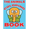 The animals coloring book: amazing animals coloring book