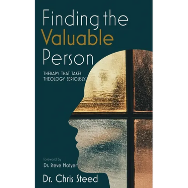 Finding the Valuable Person: Therapy That Takes Theology Seriously