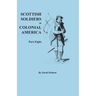 Scottish Soldiers in Colonial America, Part Eight