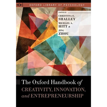 The Oxford Handbook of Creativity, Innovation, and Entrepreneurship