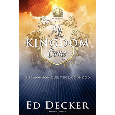My Kingdom Come: The Mormon Quest for Godhood