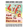 Life and How to Survive It: An Entertaining and Mind-Stretching Search for What Really Matters in Life