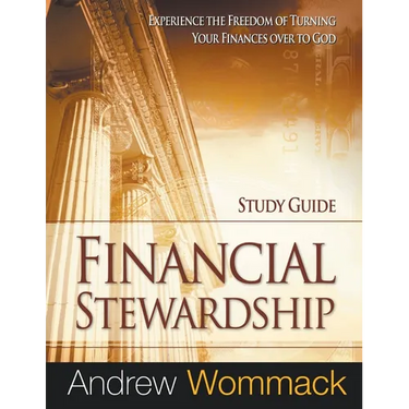 Financial Stewardship Study Guide: Experience the Freedom of Turning Your Finances Over to God