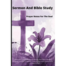 Sermon And Bible Study: Prayer Notes For the Soul