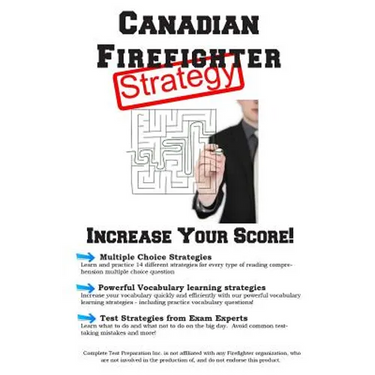 Canadian Firefighter Test Strategy: Winning Multiple Choice Strategies for the Canadian Firefighter Test