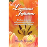 Luminous Infusions: Wisdom to inspire self-awareness, discovery and empowering change