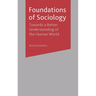 Foundations of Sociology: Towards a Better Understanding of the Human World