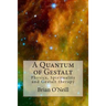 A Quantum of Gestalt