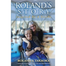 Roland's Story: Inspired By A Stroke