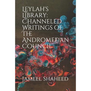 Leylah's Library: Channeled Writings of The Andromedan Council
