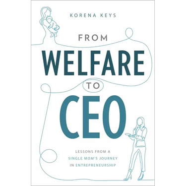 From Welfare to CEO: Lessons from a Single Mom's Journey in Entrepreneurship