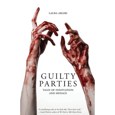 Guilty Parties: Tales of Infatuation and Menace