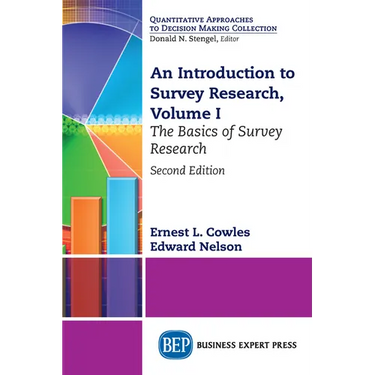 An Introduction to Survey Research, Volume I: The Basics of Survey Research