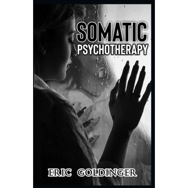 Somatic Psychotherapy: What Your Doctor Is Yet To Tell You about Trauma & The link to Mental Health
