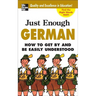 Just Enough German, 2nd Ed.: How to Get by and Be Easily Understood