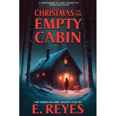 Christmas in the Empty Cabin and Other Holiday Tales