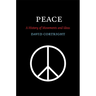 Peace: A History of Movements and Ideas