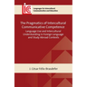 The Pragmatics of Intercultural Communicative Competence: Language Use and Intercultural Understanding in Foreign Language and Study Abroad Contexts