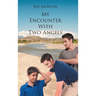 My Encounter With Two Angels