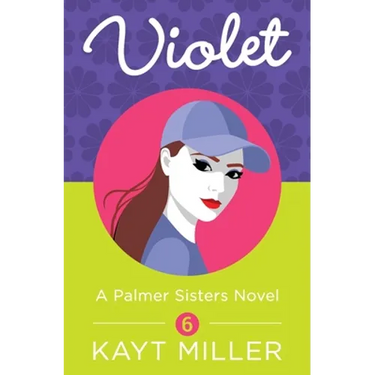 Violet: A Palmer Sisters Book 6