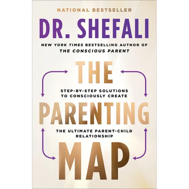 The Parenting Map: Step-By-Step Solutions to Consciously Create the Ultimate Parent-Child Relationship