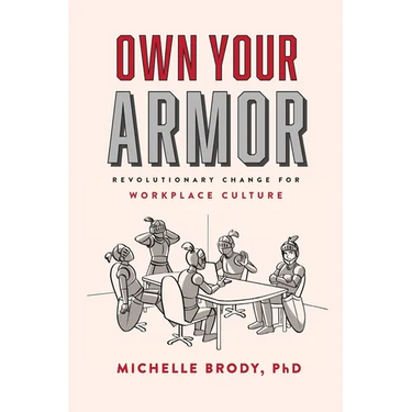 Own Your Armor: Revolutionary Change for Workplace Culture