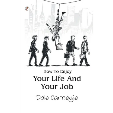 How To Enjoy Your Life And Your Job