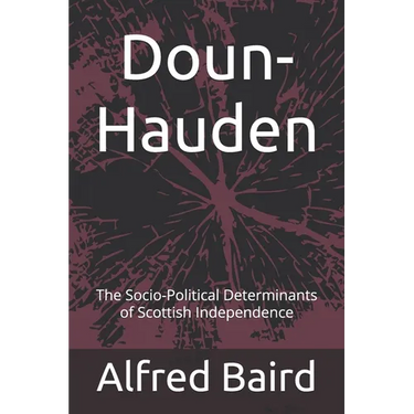 Doun-Hauden: The Socio-Political Determinants of Scottish Independence