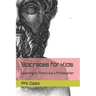 Socrates for Kids: Learning to Think Like a Philosopher