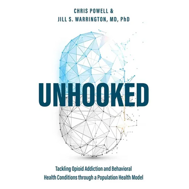 Unhooked: Tackling Opioid Addiction and Behavioral Health Conditions Through a Population Health Model