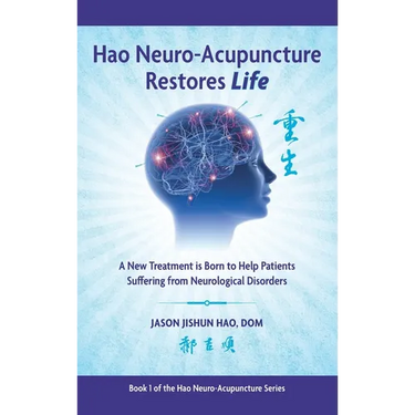 Hao Neuro-Acupuncture Restores Life: A New Treatment is Born to Help Patients Suffering from Neurological Disorders