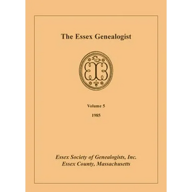 The Essex Genealogist, Volume 5, 1985