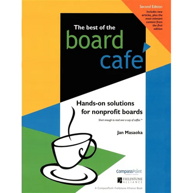 The Best of the Board Café: Hands-On Solutions for Nonprofit Boards