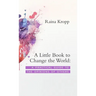 A Little Book to Change the World: A Practical Guide to the Opinions of Others