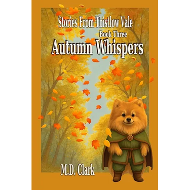 Stories from Thistlow Vale-Book Three: Autumn Whispers