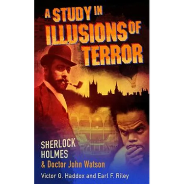 Sherlock Holmes and Dr. John Watson: A Study in Illusions of Terror