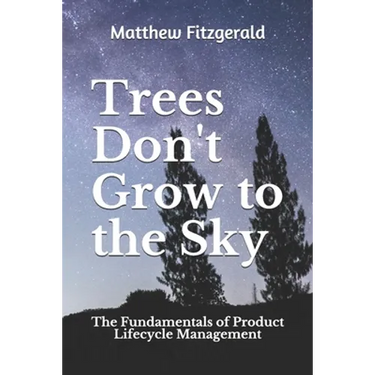 Trees Don't Grow to the Sky: The Fundamentals of Product Lifecycle Management